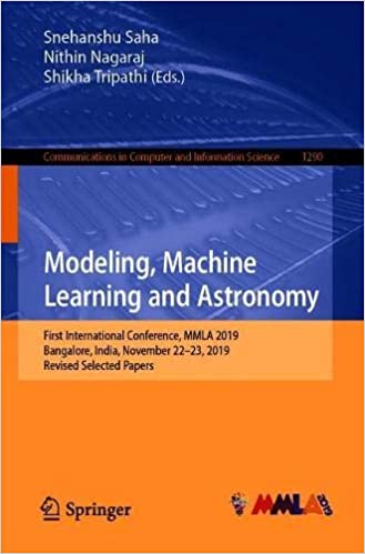 Modeling, Machine Learning and Astronomy: First International Conference, MMLA 2019, Bangalore, India, November 22-23, 2