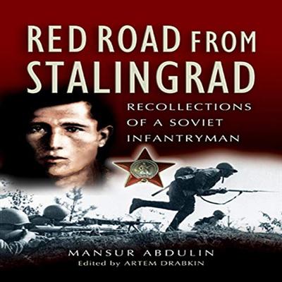 Red Road from Stalingrad: Recollections of a Soviet Infantryman [Audiobook]