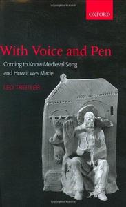 With Voice and Pen Coming to Know Medieval Song and How It Was Made