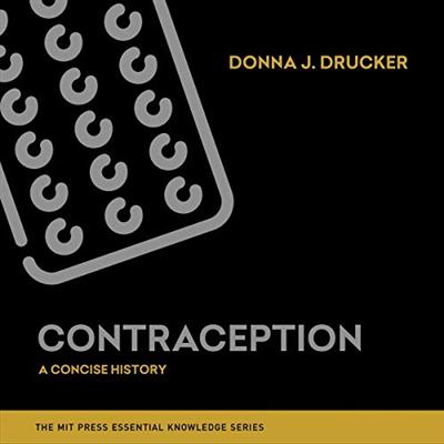 Contraception: A Concise History: MIT Press Essential Knowledge Series (Audiobook)