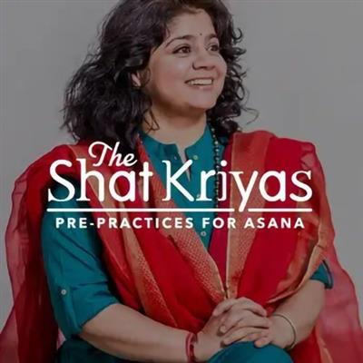 Yoga International - The Shat Kriyas Pre-Practices for Asana