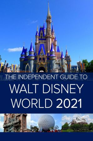 The Independant Guide to Walt Disney World 2021