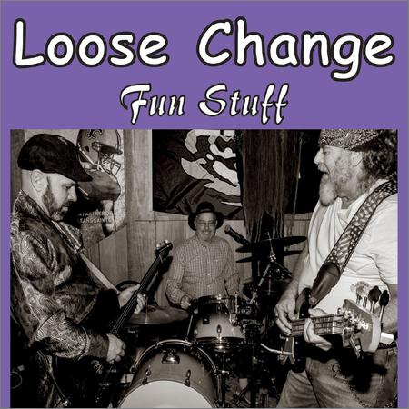 Loose Change  - Fun Stuff  (2021)