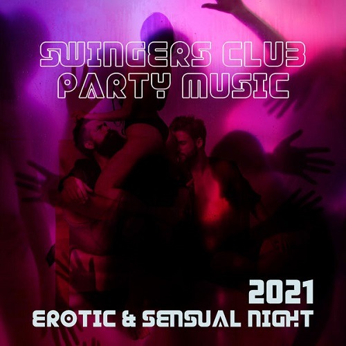 Swingers Club Party Music 2021 (2020) FLAC