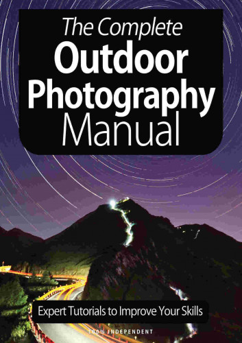 The Complete Outdoor Photography Manual - 8th Edition 2021 (True PDF)