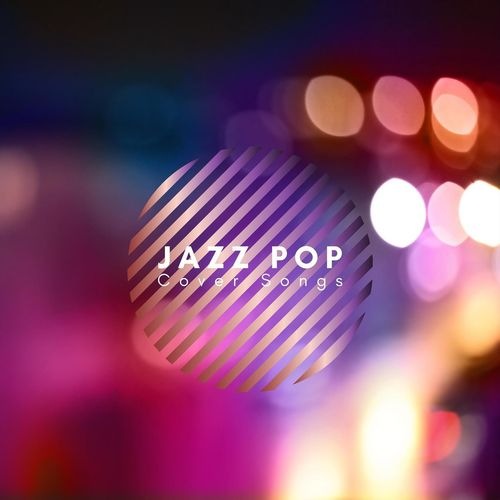 Jazz Pop Cover Songs (2021) FLAC
