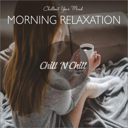 VA - Morning Relaxation: Chillout Your Mind  (2021)