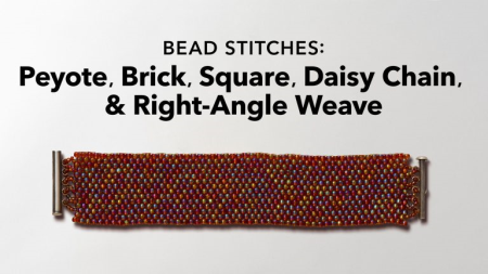 Bead Stitches: Peyote, Brick, Square, & Daisy Chain