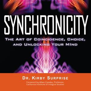 Synchronicity The Art of Coincidence, Choice, and Unlocking Your Mind [Audiobook]