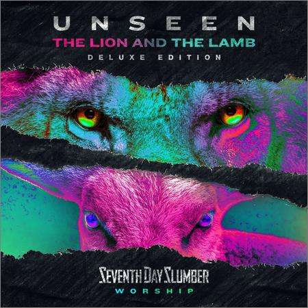 Seventh Day Slumber  - Unseen: The Lion And The Lamb (Deluxe Edition) (2021)