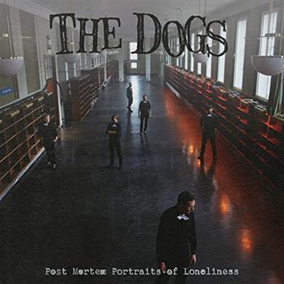 The Dogs   Post Mortem Portraits of Loneliness (2021) Hi Res