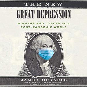 The New Great Depression Winners and Losers in a Post-Pandemic World [Audiobook]