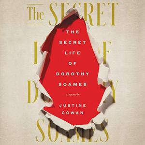 The Secret Life of Dorothy Soames A Memoir [Audiobook]