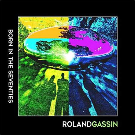 Roland Gassin  - Born In The Seventies (2021)