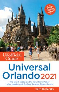 The Unofficial Guide to Universal Orlando 2021 (Unofficial Guides)
