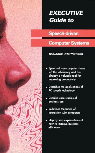Executive Guide to Speech Driven Computer Systems