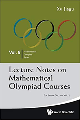 Lecture Notes On Mathematical Olympiad Courses: For Senior Section   Volume 2