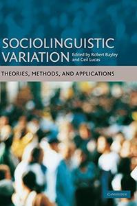 Sociolinguistic Variation Theories, Methods, and Applications
