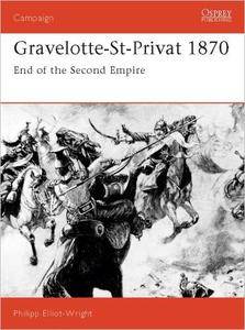 Gravelotte St Privat 1870: End of the Second Empire (Campaign, 21)