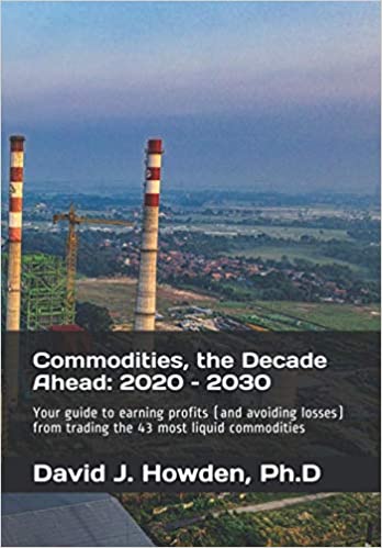 Commodities, the Decade Ahead: 2020 - 2030: Your guide to earning profits