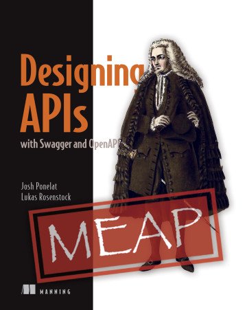 Designing APIs with Swagger and OpenAPI (MEAP)
