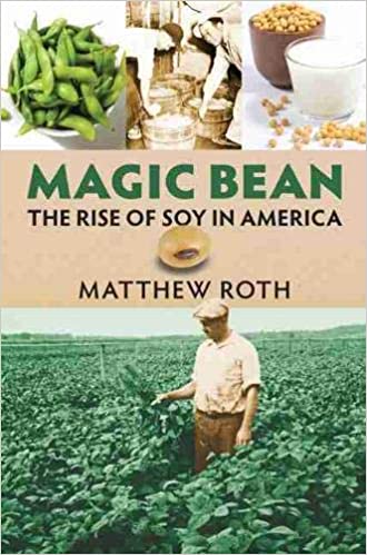 Magic Bean: The Rise of Soy in America (Culture America