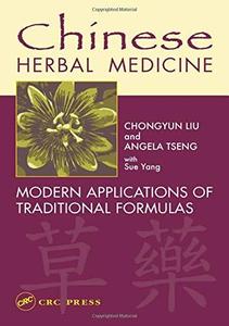Chinese Herbal Medicine Modern Applications of Traditional Formulas