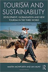 Tourism and Sustainability Development, globalisation and new tourism in the Third World Ed 4