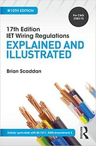 IET Wiring Regulations Explained and Illustrated, 10th ed Ed 10