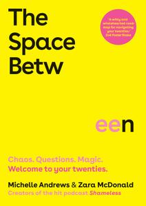 The Space Between Chaos. Questions. Magic. Welcome to your twenties