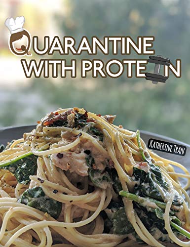 Quarantine with Protein: Protein packed recipes less than 6 feet away