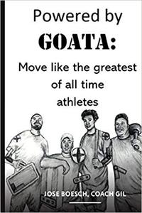 POWERED BY GOATA: MOVE LIKE THE GREATEST OF ALL TIME ATHLETES