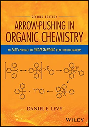 Arrow Pushing in Organic Chemistry: An Easy Approach to Understanding Reaction Mechanisms Ed 2