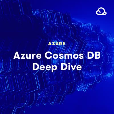 Linux Academy - Azure Cosmos DB Deep Dive