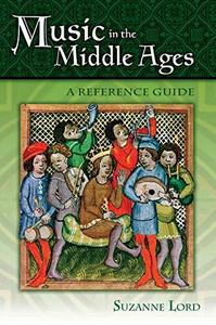 Music in the Middle Ages A Reference Guide