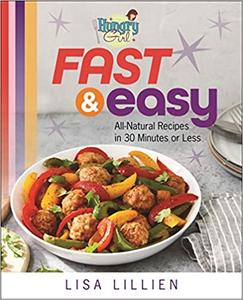 Hungry Girl Fast & Easy: All Natural Recipes in 30 Minutes or Less