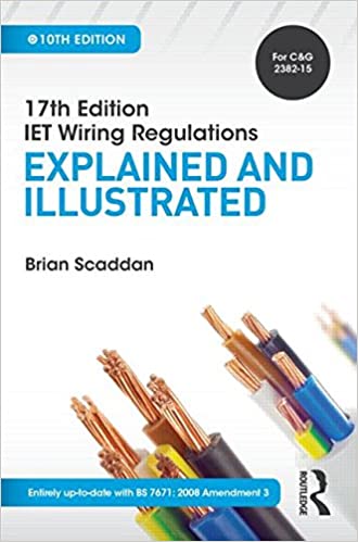 IET Wiring Regulations: Explained and Illustrated, 10th ed Ed 10