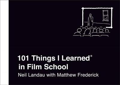 101 Things I Learned® in Film School (101 Things I Learned)