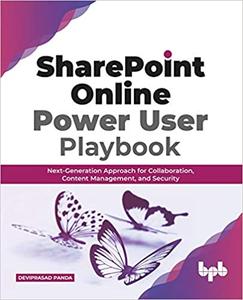 SharePoint Online Power User Playbook Next-Generation Approach for Collaboration, Content Managem...