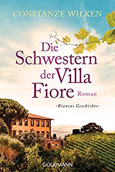Cover: Wilken, Constanze - Die Schwestern der Villa Fiore - Biancas Geschichte