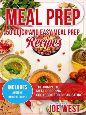 Meal Prep: 50 Quick and Easy Meal Prep Recipes