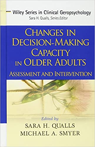 Changes in Decision Making Capacity in Older Adults: Assessment and Intervention, 11th Edition