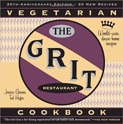 The Grit Cookbook: World Wise, Down Home Recipes