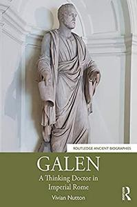 Galen A Thinking Doctor in Imperial Rome
