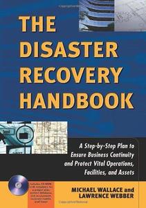 The Disaster Recovery Handbook A Step-by-Step Plan to Ensure Business Continuity and Protect Vita...