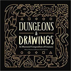 Dungeons and Drawings An Illustrated Compendium of Creatures