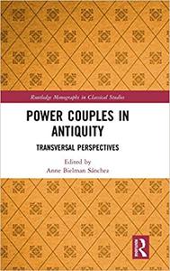 Power Couples in Antiquity Transversal Perspectives