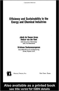 Efficiency and Sustainability in the Energy and Chemical Industries Scientific Principles and Cas...