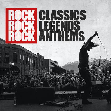 VA - Rock Classics Rock Legends Rock Anthems (2021)
