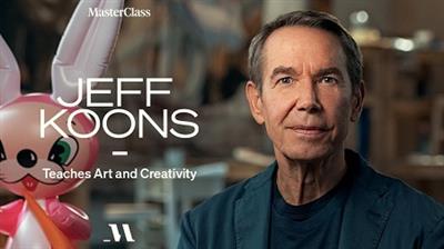 Jeff Koons Teaches Art and Creativity | MasterClass